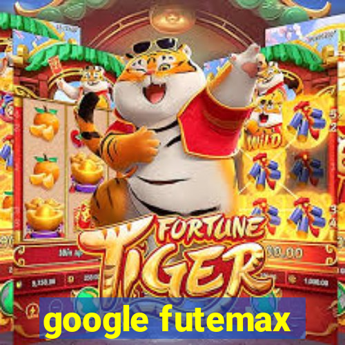 google futemax